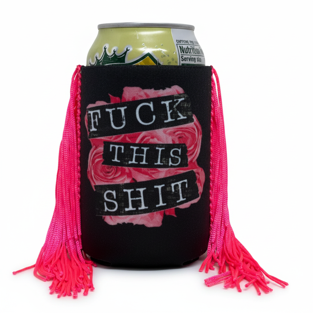 Regular Fuck this Shit Fringe Koozie