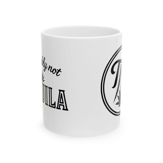 "Probably Not Tequila" mug
