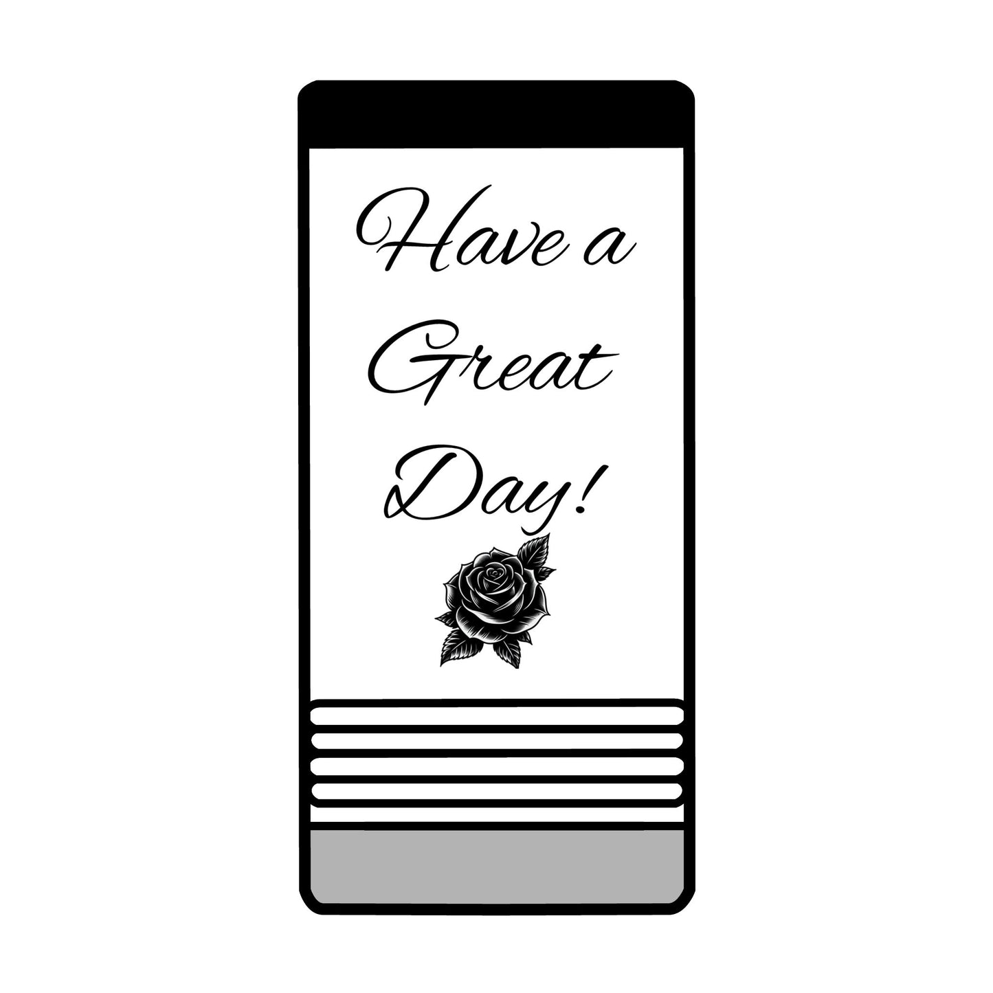 "Have a Great Day" Slim insulated can holder