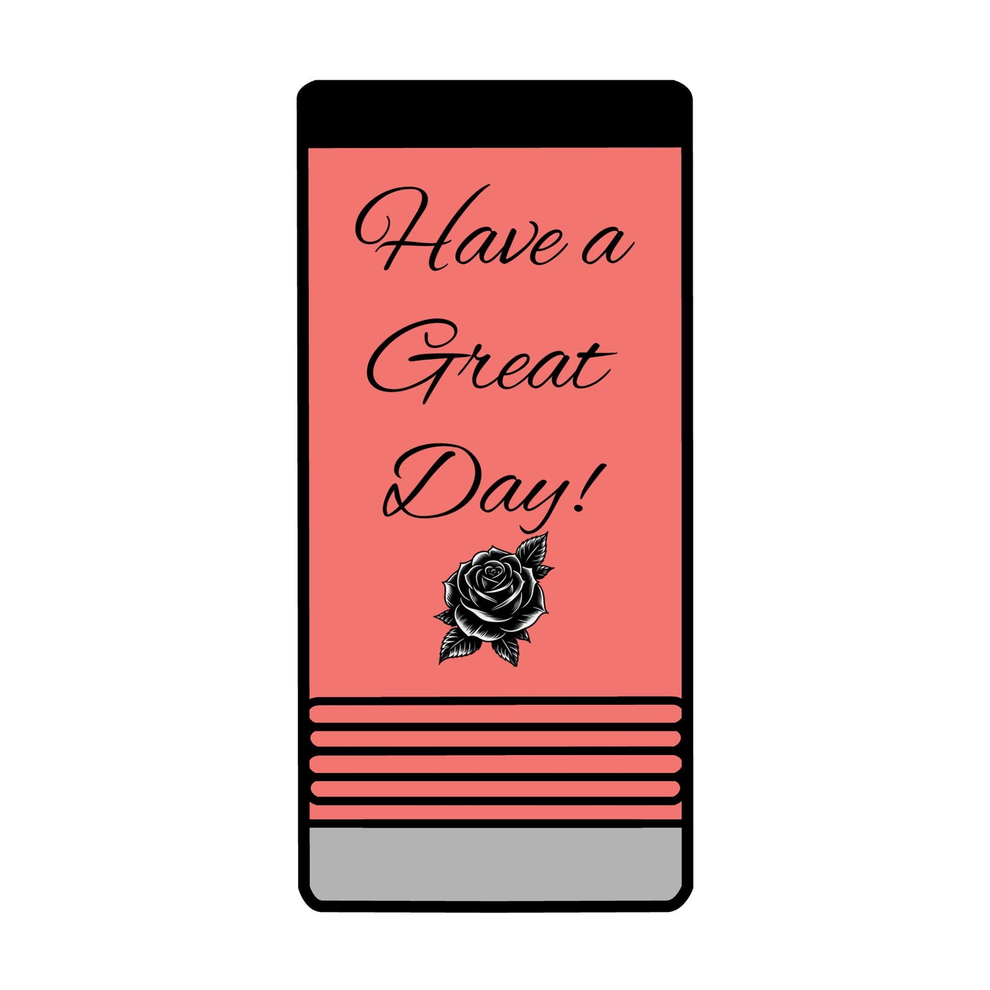 "Have a Great Day" Slim insulated can holder