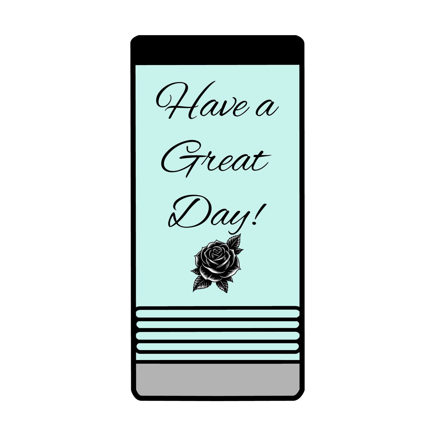 "Have a Great Day" Slim insulated can holder