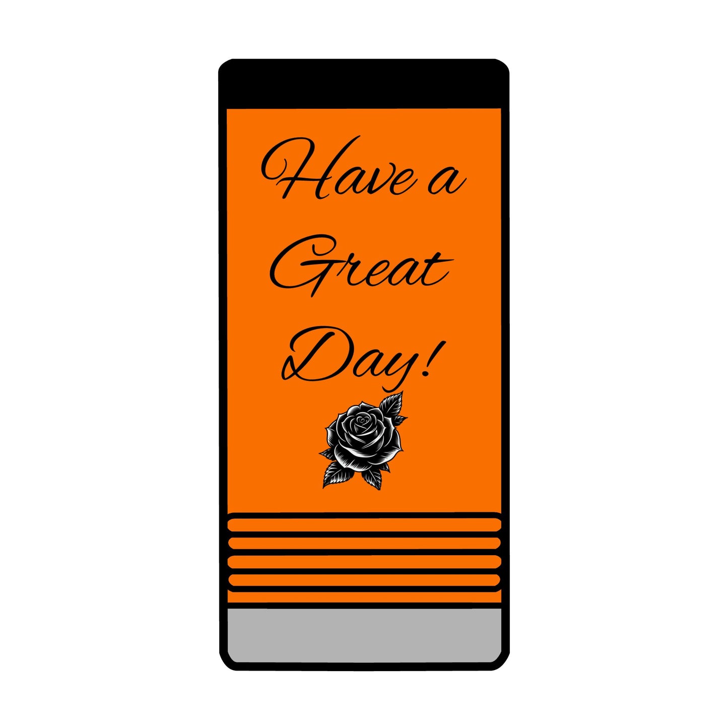 "Have a Great Day" Slim insulated can holder