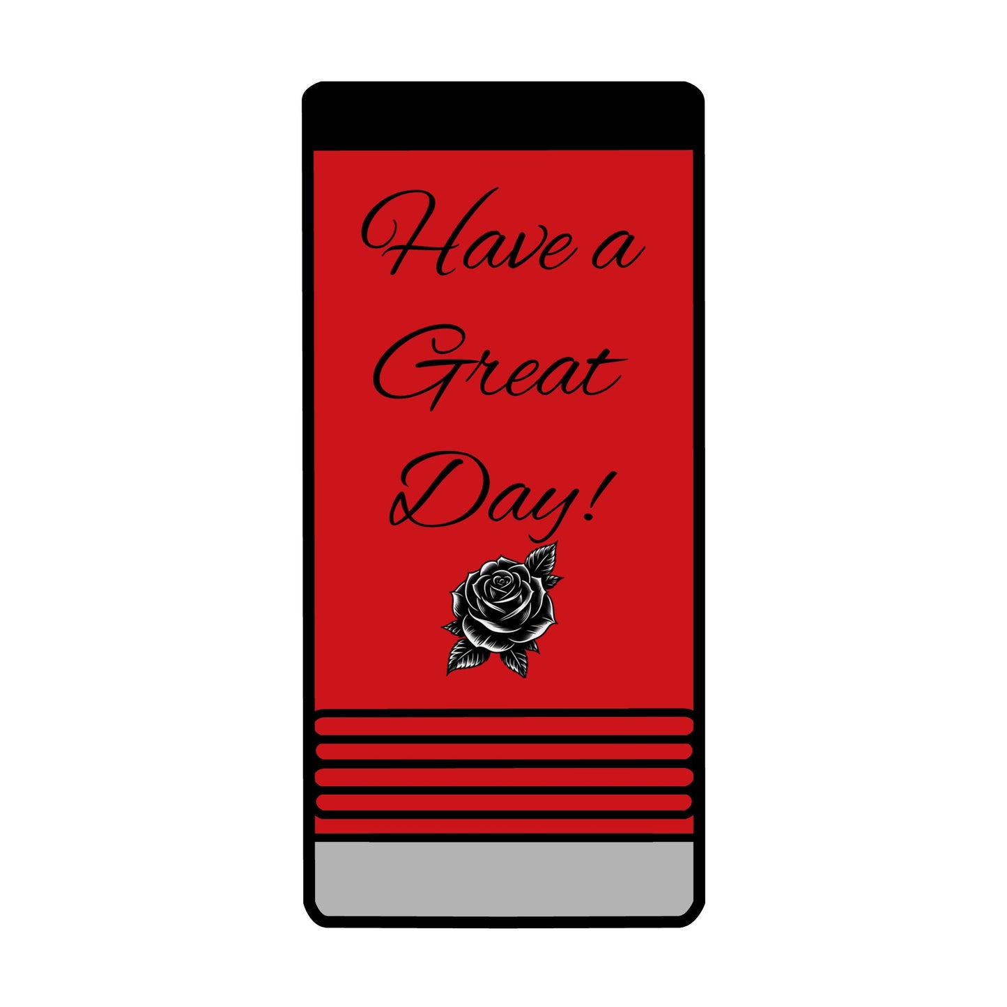 "Have a Great Day" Slim insulated can holder