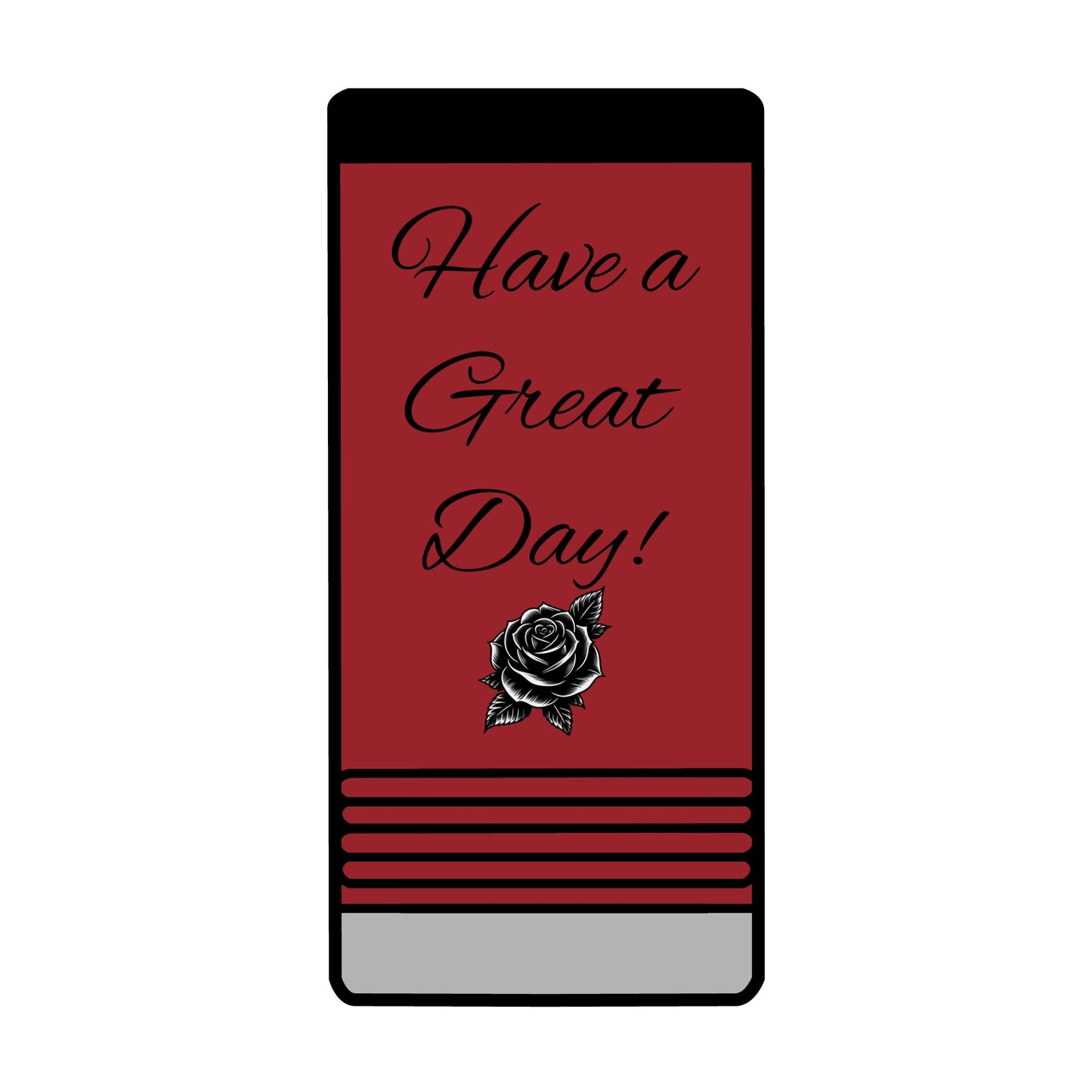 "Have a Great Day" Slim insulated can holder