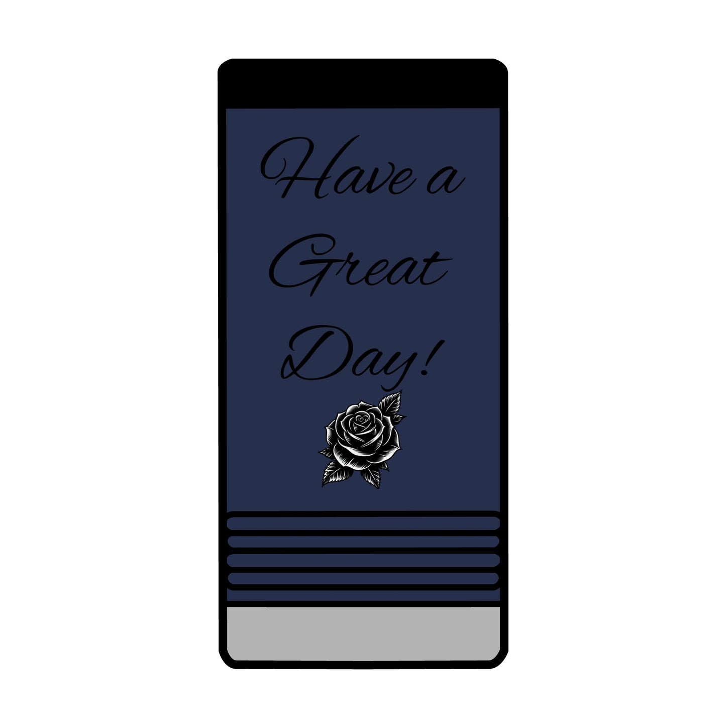"Have a Great Day" Slim insulated can holder
