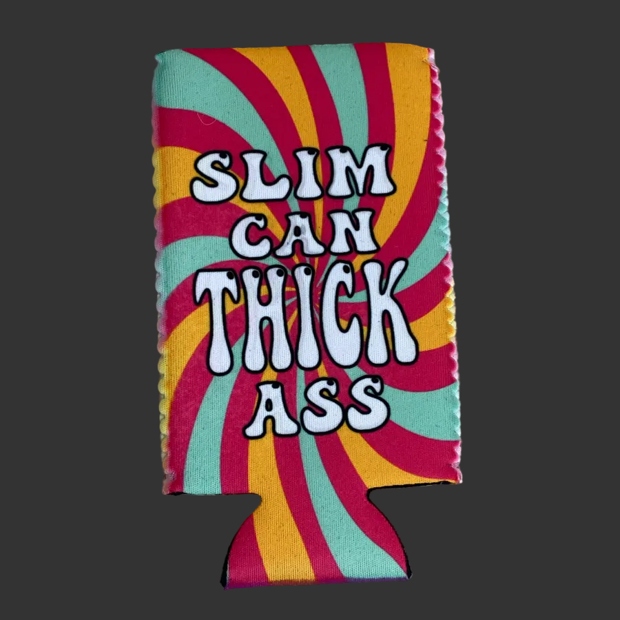 No Fringe Slim Slim Can Thick Ass Koozie